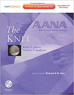 AANA Advanced Arthroscopy: The Knee: Expert Consult: Online, Print and DVD