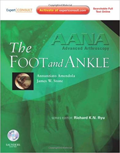 AANA Advanced Arthroscopy: The Foot and Ankle: Expert Consult: Online, Print and DVD
