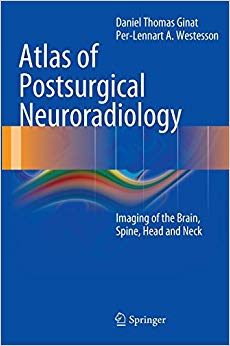 Atlas of Postsurgical Neuroradiology: Imaging of the Brain, Spine, Head, and Neck