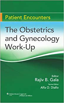 The Obstetrics and Gynecology Work-Up (Patient Encounters)