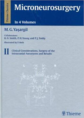 Microneurosurgery, Vol. 2: Clinical Considerations, Surgery of the Intracranial Aneurysms and Results (Microsurgical Anatomy of Basal Cisterns & Vessels of Brain)