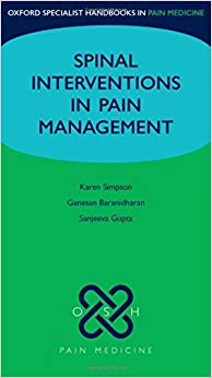 Spinal Interventions in Pain Management (Oxford Specialist Handbooks in Pain Medicine)
