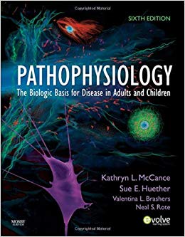 Pathophysiology: The Biologic Basis for Disease in Adults and Children, 6th Edition