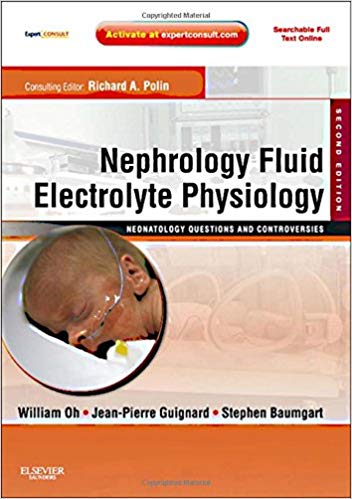 Nephrology and Fluid/Electrolyte Physiology: Neonatology Questions and Controversies: Expert Consult - Online and Print (Neonatology: Questions & Controversies)