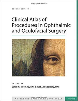 Clinical Atlas of Procedures in Ophthalmic and Oculofacial Surgery (Oxford Atlases in Ophthalmology)