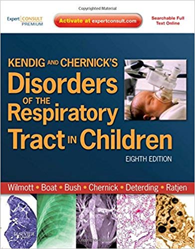 Kendig and Chernick’s Disorders of the Respiratory Tract in Children (Disorders of the Respiratory Tract in Children (Kendig
