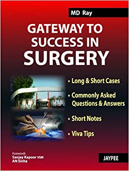 Gateway to Success in Surgery: Long and Short Cases, Commonly Asked Questions and Answers, Short Notes and Viva Tips
