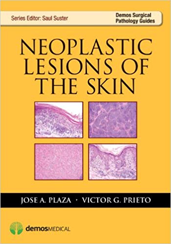 Neoplastic Lesions of the Skin (Demos Surgical Pathology Guides)