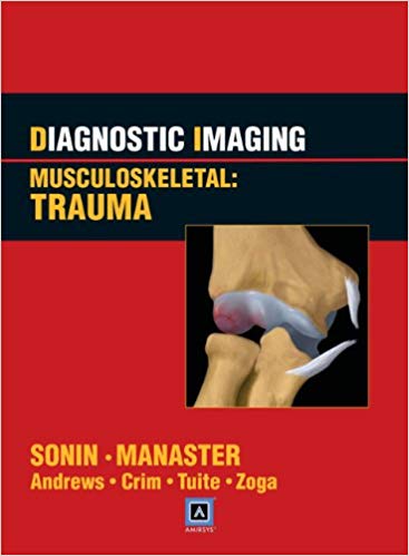 Diagnostic Imaging: Musculoskeletal: Trauma: Published by Amirsys® (Diagnostic Imaging Series)