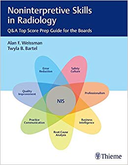 Noninterpretive Skills in Radiology: Q&A Top Score Prep Guide for the Boards