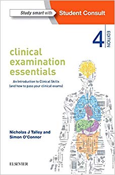 Clinical Examination Essentials: An Introduction to Clinical Skills (and how to pass your clinical exams)
