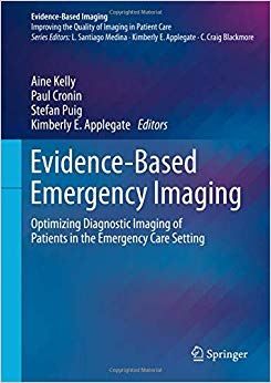 Evidence-Based Emergency Imaging: Optimizing Diagnostic Imaging of Patients in the Emergency Care Setting (Evidence-Based Imaging)