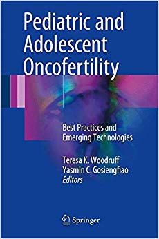 Pediatric and Adolescent Oncofertility: Best Practices and Emerging Technologies