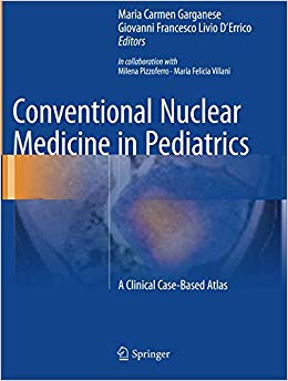 Conventional Nuclear Medicine in Pediatrics: A Clinical Case-Based Atlas