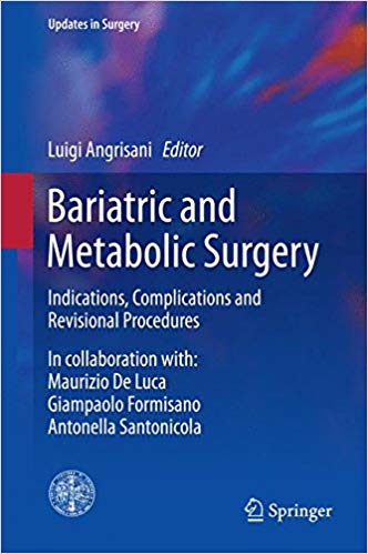 Bariatric and Metabolic Surgery: Indications, Complications and Revisional Procedures (Updates in Surgery)