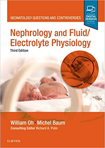 Nephrology and Fluid/Electrolyte Physiology: Neonatology Questions and Controversies (Neonatology: Questions & Controversies)