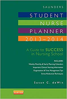 Saunders Student Nurse Planner, 2013-2014: A Guide to Success in Nursing School (Saunders Student Nurse Planner: A Guide to Success in Nursing School)