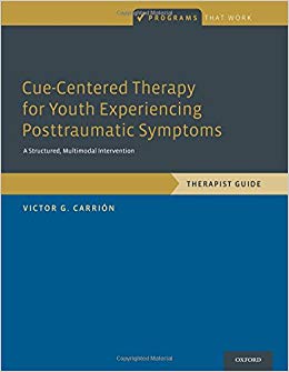 Cue-Centered Therapy for Youth Experiencing Posttraumatic Symptoms: A Structured, Multi-Modal Intervention, Therapist Guide (Programs That Work)