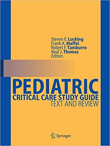 Pediatric Critical Care Study Guide: Text and Review