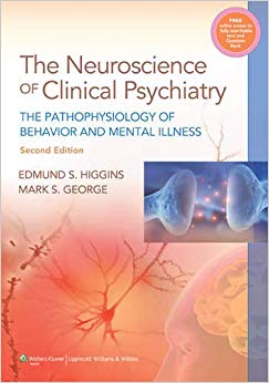 Neuroscience of Clinical Psychiatry: The Pathophysiology of Behavior and Mental Illness