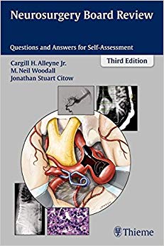 Neurosurgery Board Review: Questions and Answers for Self-Assessment