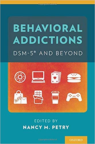 Behavioral Addictions: DSM-5® and Beyond