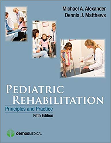 Pediatric Rehabilitation, Fifth Edition: Principles and Practice
