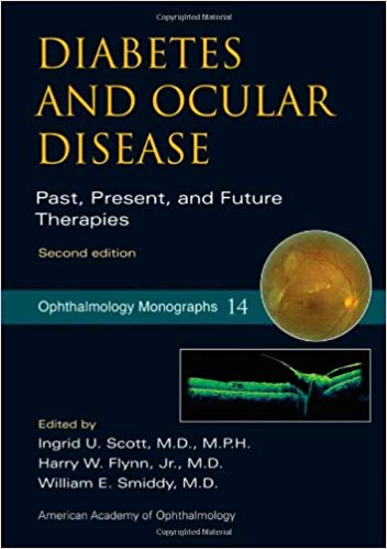 Diabetes and Ocular Disease: Past, Present, and Future Therapies (American Academy of Ophthalmology Monograph Series)