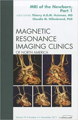 MRI of the Newborn, Part I, An Issue of Magnetic Resonance Imaging Clinics (The Clinics: Radiology)