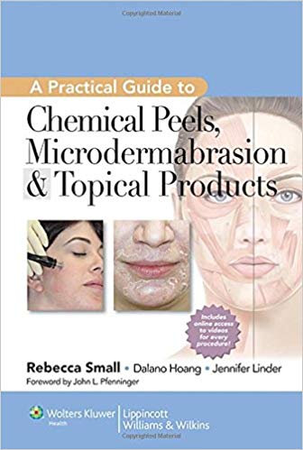 A Practical Guide to Chemical Peels, Microdermabrasion & Topical Products (Cosmetic Procedures)