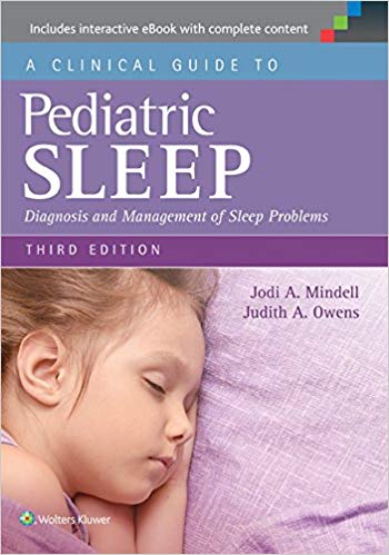 A Clinical Guide to Pediatric Sleep: Diagnosis and Management of Sleep Problems