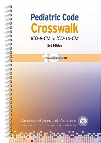 Pediatric Code Crosswalk ICD-9-CM to ICD-10-CM (Coding)