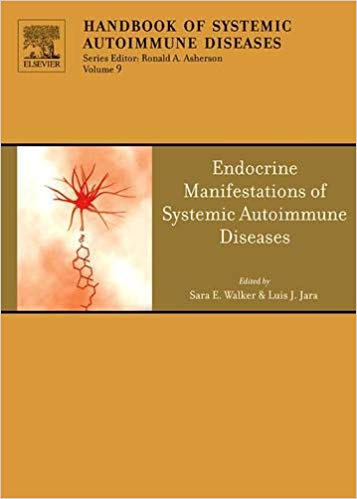 Endocrine Manifestations of Systemic Autoimmune Diseases, Volume 9 (Handbook of Systemic Autoimmune Diseases)