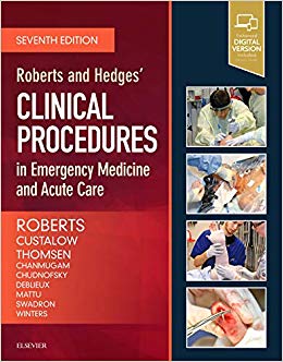 Roberts and Hedges’ Clinical Procedures in Emergency Medicine and Acute Care