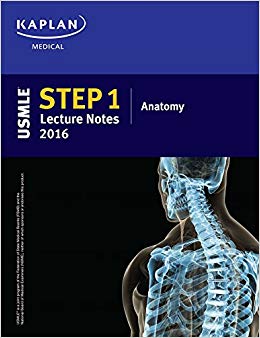 USMLE Step 1 Lecture Notes 2016: Anatomy (Kaplan Test Prep)