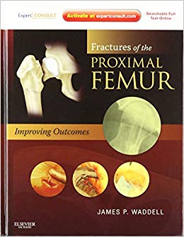 Fractures of the Proximal Femur: Improving Outcomes: Expert Consult: Online and Print