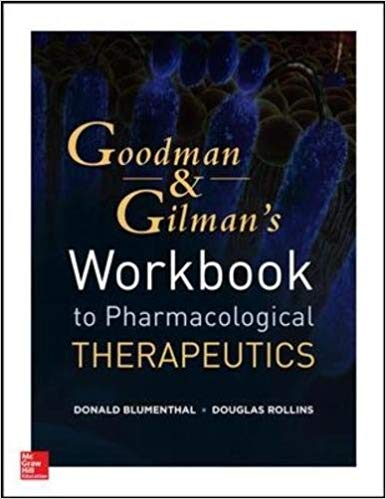 Workbook and Casebook for Goodman and Gilman’s The Pharmacological Basis of Therapeutics