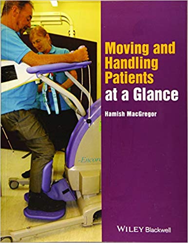 Moving and Handling Patients at a Glance (At a Glance (Nursing and Healthcare))