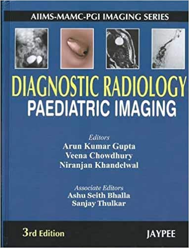 Diagnostic Radiology: Paediatric Imaging (Aiims-mamc-pgi Imaging Series)