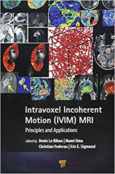 Intravoxel Incoherent Motion (IVIM) MRI: Principles and Applications