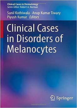 Clinical Cases in Disorders of Melanocytes (Clinical Cases in Dermatology)
