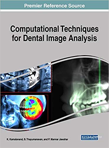 Computational Techniques for Dental Image Analysis (Advances in Medical Technologies and Clinical Practice (AMTCP))