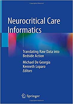 Neurocritical Care Informatics: Translating Raw Data into Bedside Action
