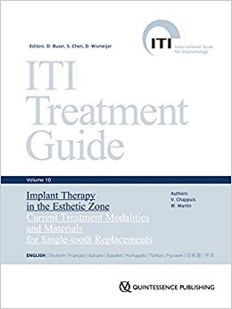 ITI Treatment Guide, Volume 10, Implant Therapy in the Esthetic Zone, Current Treatment Modalities and Materials for Single-tooth Replacements