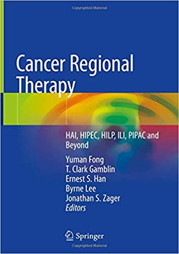 Cancer Regional Therapy: HAI, HIPEC, HILP, ILI, PIPAC and Beyond