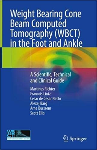 
                Weight Bearing Cone Beam Computed Tomography (WBCT) in the Foot and Ankle: A Scientific, Technical and Clinical Guide
            