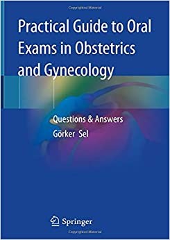 
                Practical Guide to Oral Exams in Obstetrics and Gynecology: Questions & Answers
            