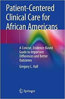 
                Patient-Centered Clinical Care for African Americans: A Concise, Evidence-Based Guide to Important Differences and Better Outcomes
            