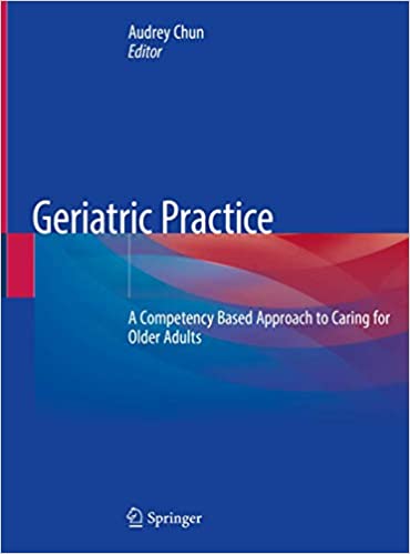 
                Geriatric Practice: A Competency Based Approach to Caring for Older Adults
            