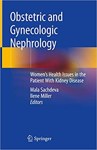 
                Obstetric and Gynecologic Nephrology: Womenâ€™s Health Issues in the Patient With Kidney Disease
            